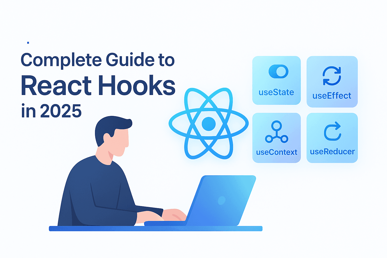 React Hooks Guide 2025: Master useState, useEffect & More