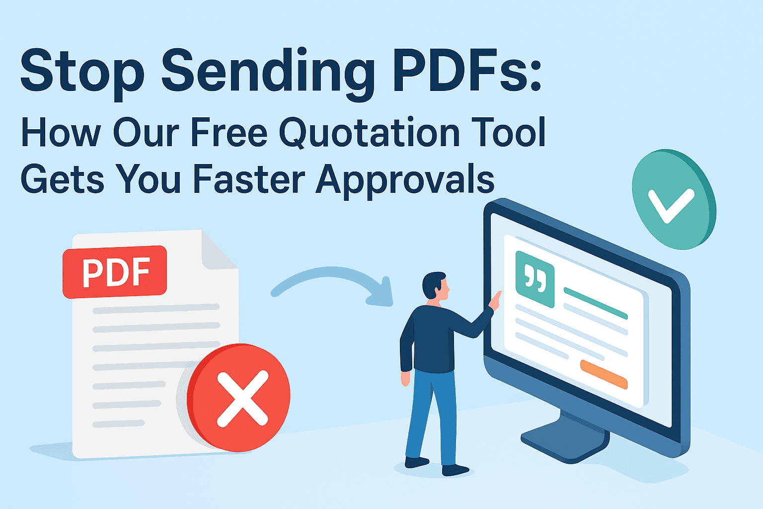 Stop Sending PDFs: How Our Free Quotation Tool Gets You Faster Approvals